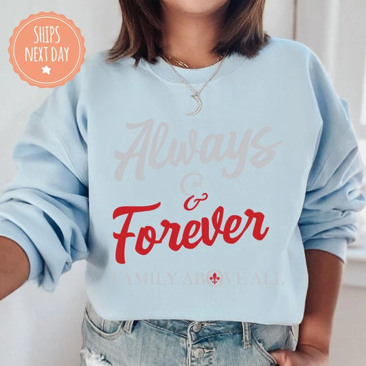 Always and Forever Family Above All Sweatshirt