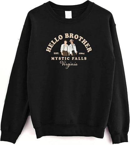 Hello Brother Mystic Falls Virginia Sweatshirt