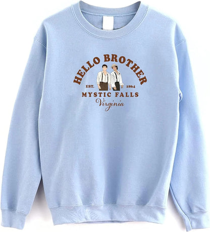 Hello Brother Mystic Falls Virginia Sweatshirt